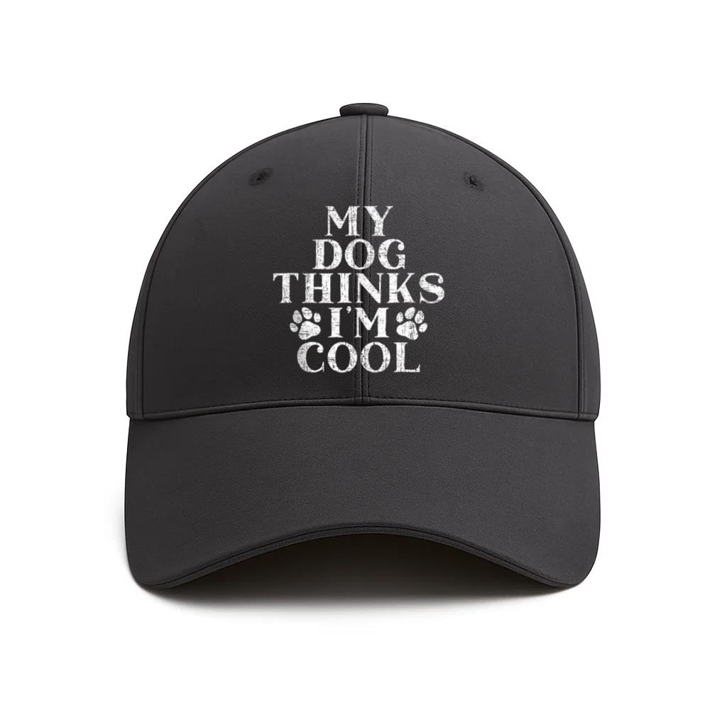 My Dog Thinks Im Cool Cap