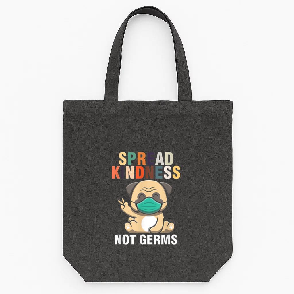 Spread Kindness Not Germs Face Mask Pug Dog Tote Canvas Bag